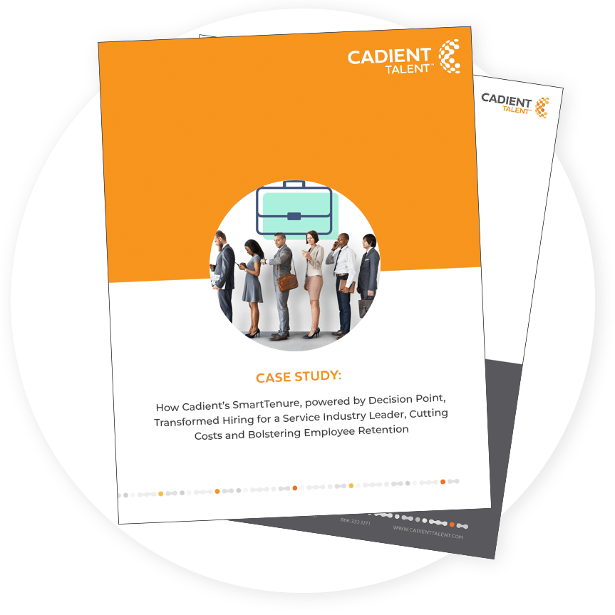 How Cadient’s SmartTenure, powered by Decision Point, Transformed Hiring for a Service Industry Leader, Cutting Costs and Bolstering Employee Retention